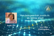 Makuladegeneráció javulás – és láb ödéma elmúlt energia kezelés után – Bozsódi Irén